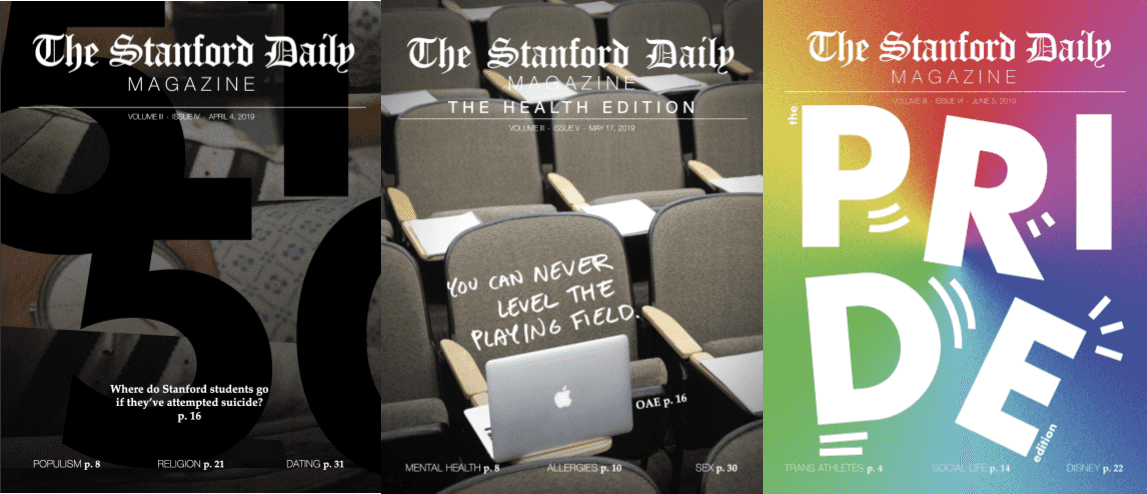 Three Stanford Daily magazine covers in a row. The leftmost is dark, with numbers 5150 over a collage of images with the caption, 'Where do Stanford students go after they've attempted suicide?'. The middle, titled 'The Health Edition', has an image of a classroom with empty chairs and desks, with the handwritten caption, 'You can never level the playing field.' The rightmost is very colorful and has the word 'PRIDE' in large white letters with playful accents.